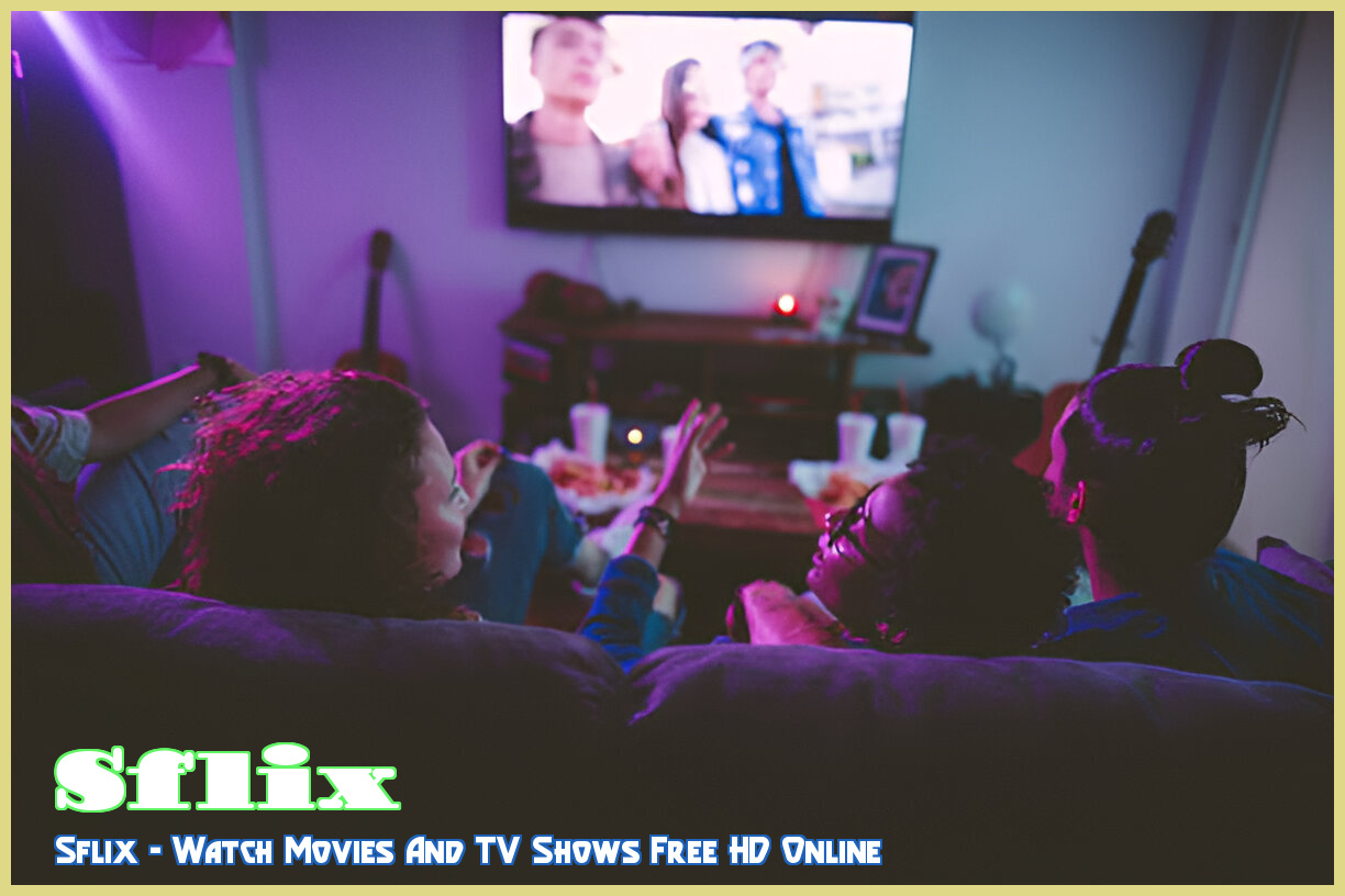 Sflix - Watch Movies and TV Shows Free HD Online